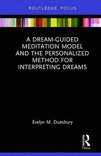 A Dream-Guided Meditation Model and the Personalized Method for Interpreting Dreams